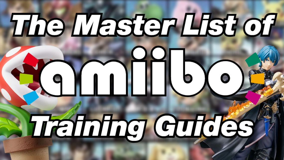 Master List of Smash Ultimate Amiibo Training Guides for Beginners ...